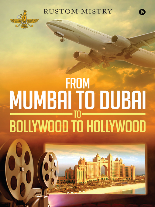 Title details for FROM MUMBAI TO DUBAI TO BOLLYWOOD TO HOLLYWOOD by RUSTOM MISTRY - Available